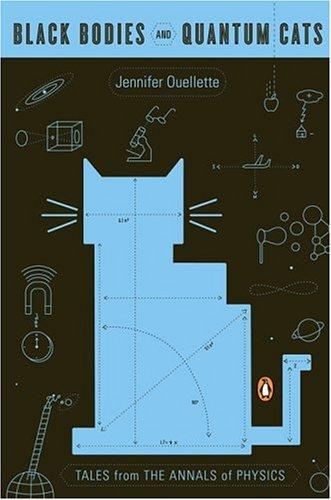 Jennifer Ouellette: Black bodies and quantum cats (2005, Penguin Books)