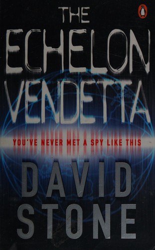 David Stone: The Echelon vendetta (2007, Penguin)