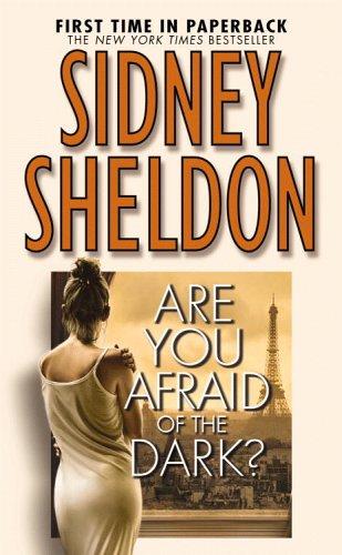 Sidney Sheldon: Are you afraid of the dark? (2005, Warner Books)