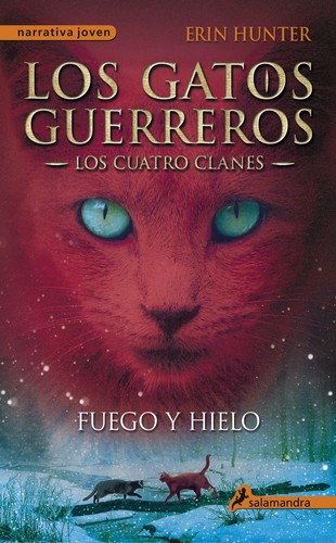 Dave Stevenson, Erin Hunter: Fuego y Hielo (Paperback, Spanish language, 2015, Salamandra)