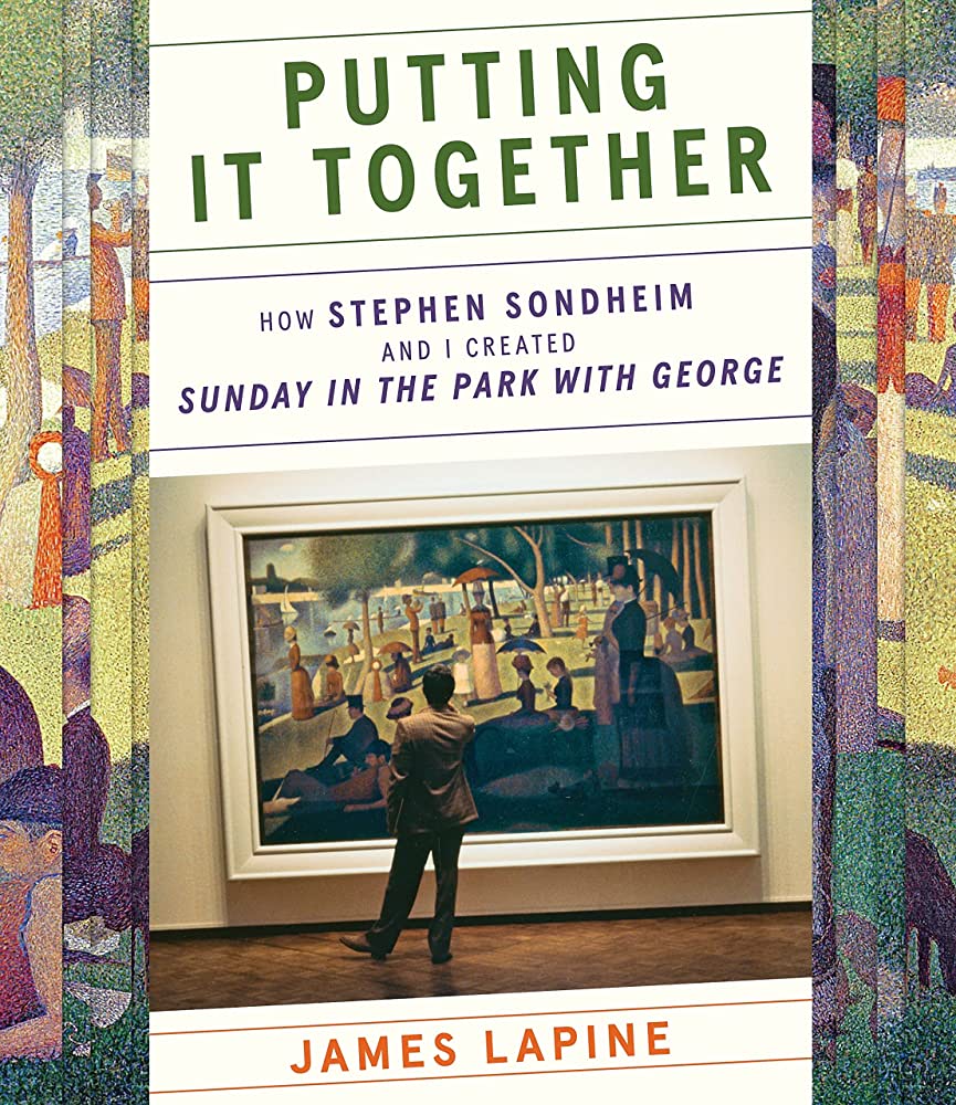 James Lapine: Putting It Together (2021, Farrar, Straus & Giroux)