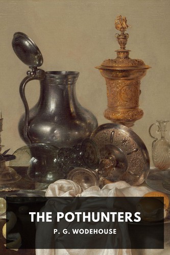 P. G. Wodehouse: The Pothunters (2022, Standard Ebooks)