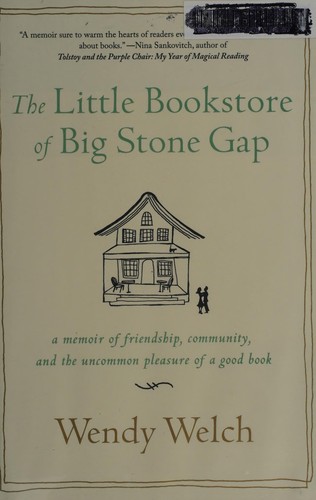 Wendy Welch: The little bookstore of big Stone Gap (2012, St. Martin's Press)