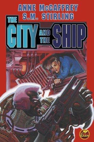 Anne McCaffrey: The city and the ship (2004, Baen Books)