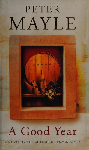 Peter Mayle: A good year (2004, Time Warner)