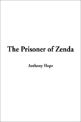 Anthony Hope: The Prisoner of Zenda (Paperback, 2002, IndyPublish.com)
