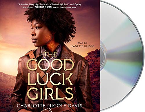 Jeanette Illidge, Charlotte Nicole Davis: The Good Luck Girls (AudiobookFormat, 2019, Macmillan Young Listeners)