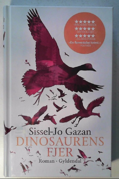 Sissel-Jo Gazan: Dinosaurens fjer (Hardcover, Danish language, Gyldendal)
