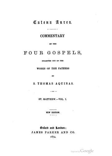 Thomas Aquinas, John Henry Newman, Mark Pattison: Catena aurea (1874, J. Parker)