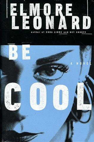 Elmore Leonard: Be cool (1999, Delacorte Press)