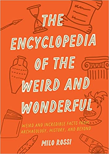 Milo Rossi: The Encyclopedia of the Weird and Wonderful (EBook, 2023, Wellfleet Press)