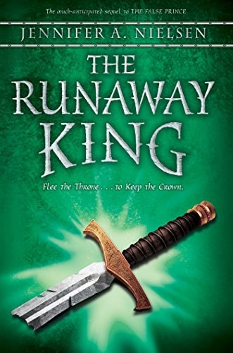 Jennifer A. Nielsen: The Runaway King (The Ascendance Trilogy, Book 2) (Scholastic Press)