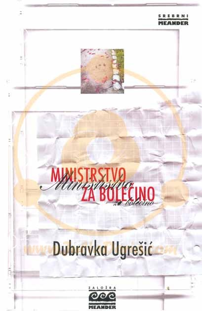 Dubravka Ugrešić (duplicate): Ministrstvo za bolečino (Hardcover, 2005, Meander)