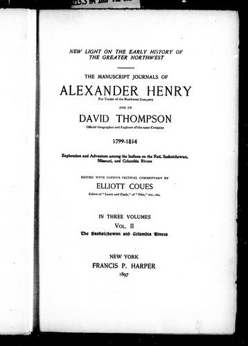 Henry, Alexander: New light on the early history of the greater Northwest (1897, F. Harper)