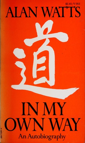 Alan Watts: In my own way (1973, Vintage Books)