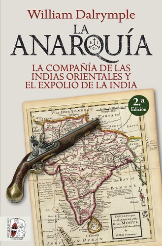 William Dalrymple, Javier Romero Muñoz: La anarquía (Paperback, español language, 2021, Desperta Ferro)