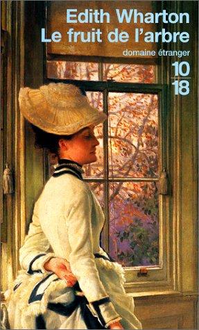 Edith Wharton: Le Fruit de l'arbre (Paperback, 2002, Editions 10/18)