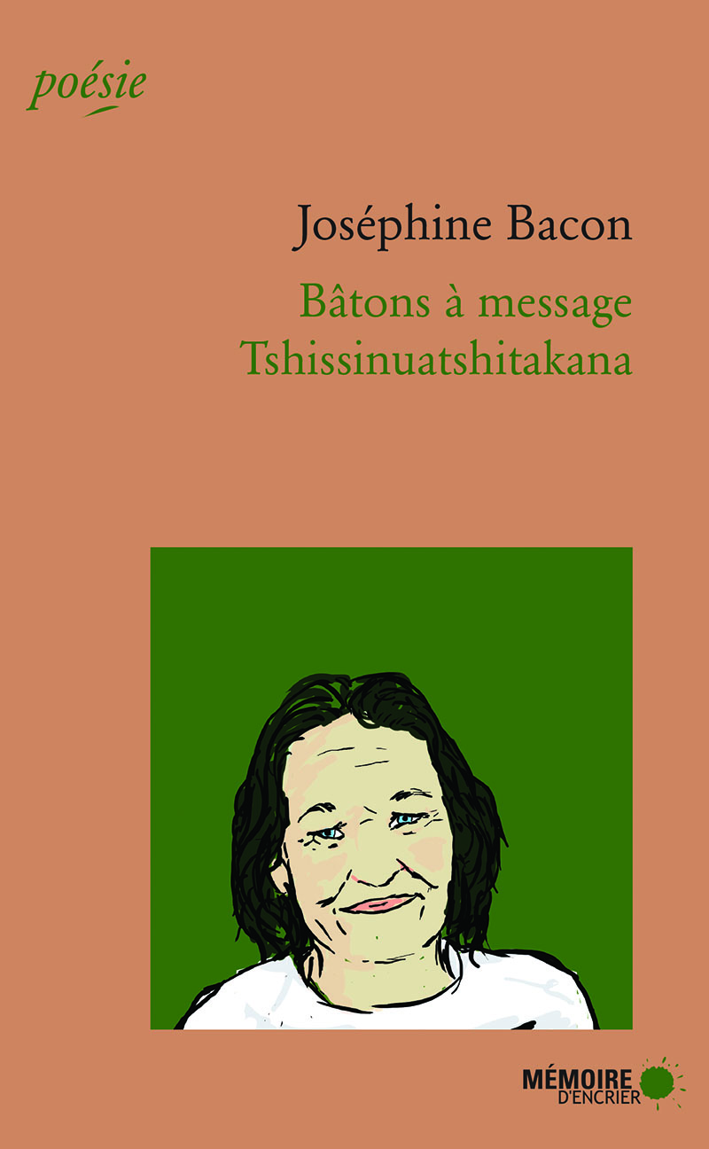 Josephine BACON: Bâtons à message - Tshissinuatshitakana (Paperback, 2009, Mémoire d'encrier)