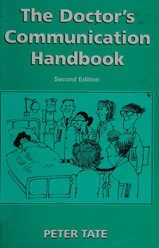 Tate, Peter: The doctor's communication handbook (1997, Radcliffe Medical Press)