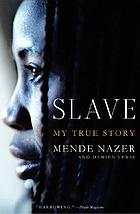 Mende Nazer: Slave: My True Story (2005)