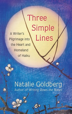 Natalie Goldberg: Three Simple Lines (2021, New World Library)