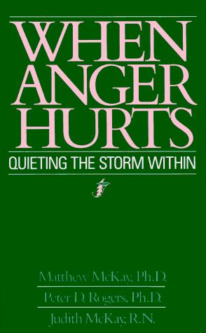 Matthew McKay: When anger hurts (1989, New Harbinger Publications)