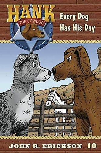 John R. Erickson: Every Dog Has His Day (Hardcover, 2017, Maverick Books)