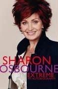 Sharon Osbourne: Sharon Osbourne Extreme (Hardcover, 2005, Time Warner Paperbacks)