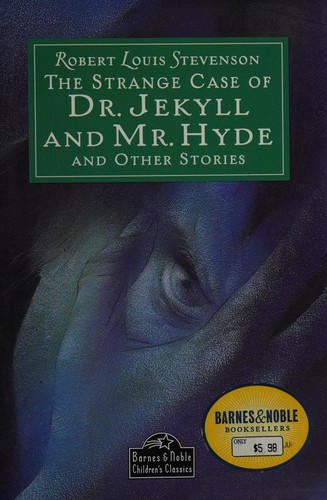 Robert Louis Stevenson: The  strange case of Dr. Jekyll and Mr. Hyde and other stories (1995, Barnes & Noble)