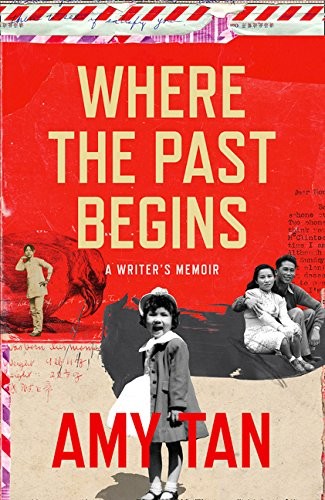 Amy Tan: Where the Past Begins: A Writer's Memoir (2017, Fourth Estate)