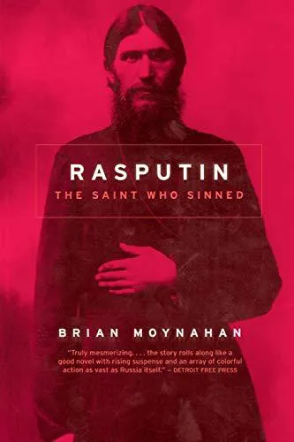 Brian Moynahan: Rasputin: The Saint Who Sinned (1999)