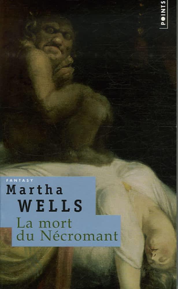 Martha Wells, Derek Perkins: La mort du nécromant (French language, 2007, Éditions Points)
