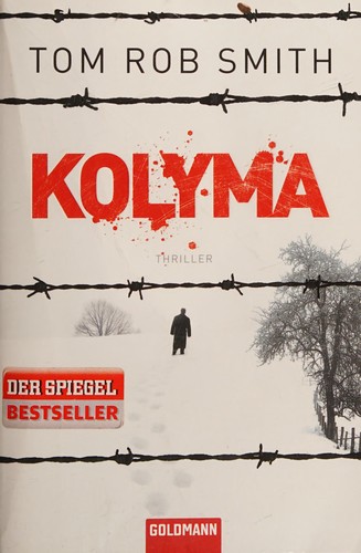 Tom Rob Smith: Kolyma (Paperback, German language, 2010, Goldmann)