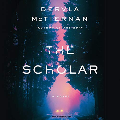 Dervla McTiernan: The Scholar (AudiobookFormat, 2019, Blackstone Publishing, Blackstone Audio)