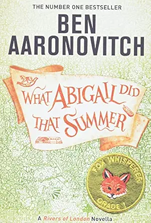 Ben Aaronovitch: What Abigail Did That Summer (2021, Orion Publishing Group, Limited)