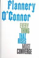 Flannery O'Connor: Everything That Rises Must Converge (1999, Tandem Library)