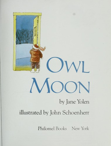 Jane Yolen: Owl moon (1987, Philomel Books)