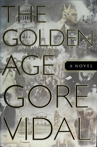 Gore Vidal: The Golden Age (2000, Doubleday)