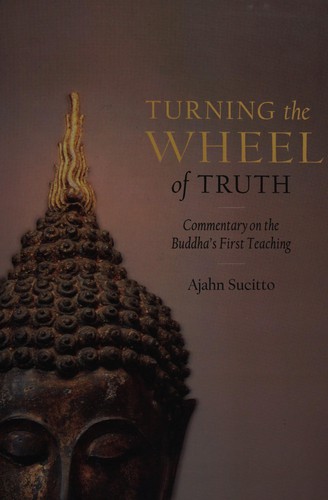 Ajahn Sucitto: Turning the Wheel of Truth (2010, Shambhala Publications, Shambhala)