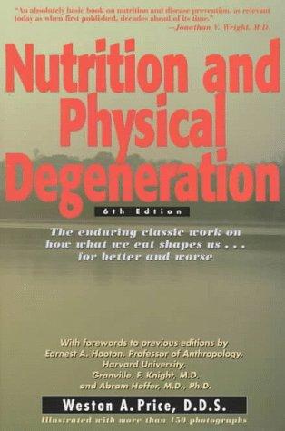 Weston A. Price, Weston Andrew Price: Nutrition and physical degeneration (Paperback, 1998, Keats)