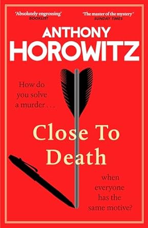 Anthony Horowitz (Duplicate): Close to Death (2024, Penguin Random House)