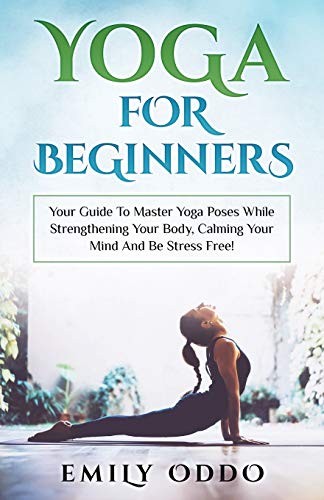 Emily Oddo: Yoga For Beginners (Paperback, 2018, Independently published)