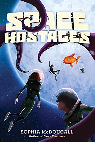 Sophia McDougall: Space Hostages (Paperback, 2017, Harpercollins, HarperCollins)