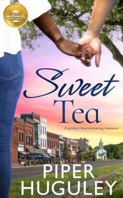 Piper Huguley: Sweet Tea (2021, Hallmark Publishing)