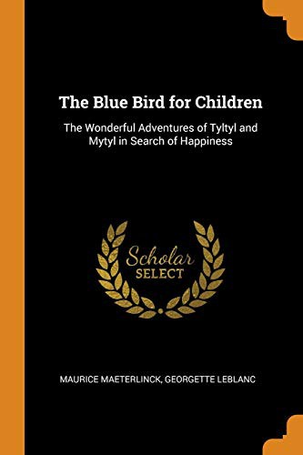 Maurice Maeterlinck, Georgette Leblanc: The Blue Bird for Children (Paperback, Franklin Classics)