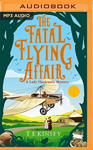 Elizabeth Knowelden, T E Kinsey: The Fatal Flying Affair (AudiobookFormat, 2020, Brilliance Audio)