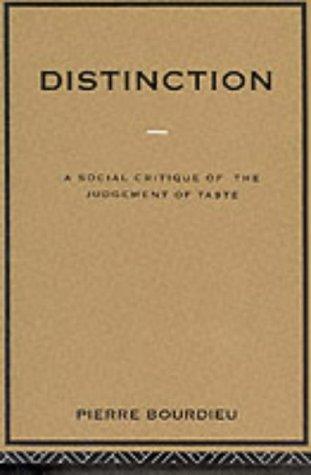 Pierre Bourdieu: Distinction (1986, Routledge)