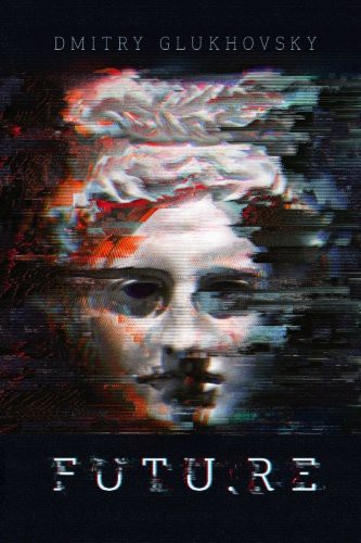 Dmitry Glukhovsky: Futu.re (Paperback, 2015, Createspace Independent Publishing Platform, CreateSpace Independent Publishing Platform)