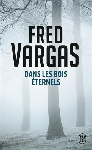 Fred Vargas: Dans les bois éternels (French language, 2009)