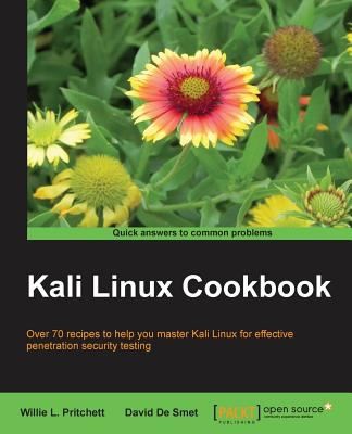 Willie Pritchett: Kali Linux Cookbook (2013, Packt Publishing Limited)